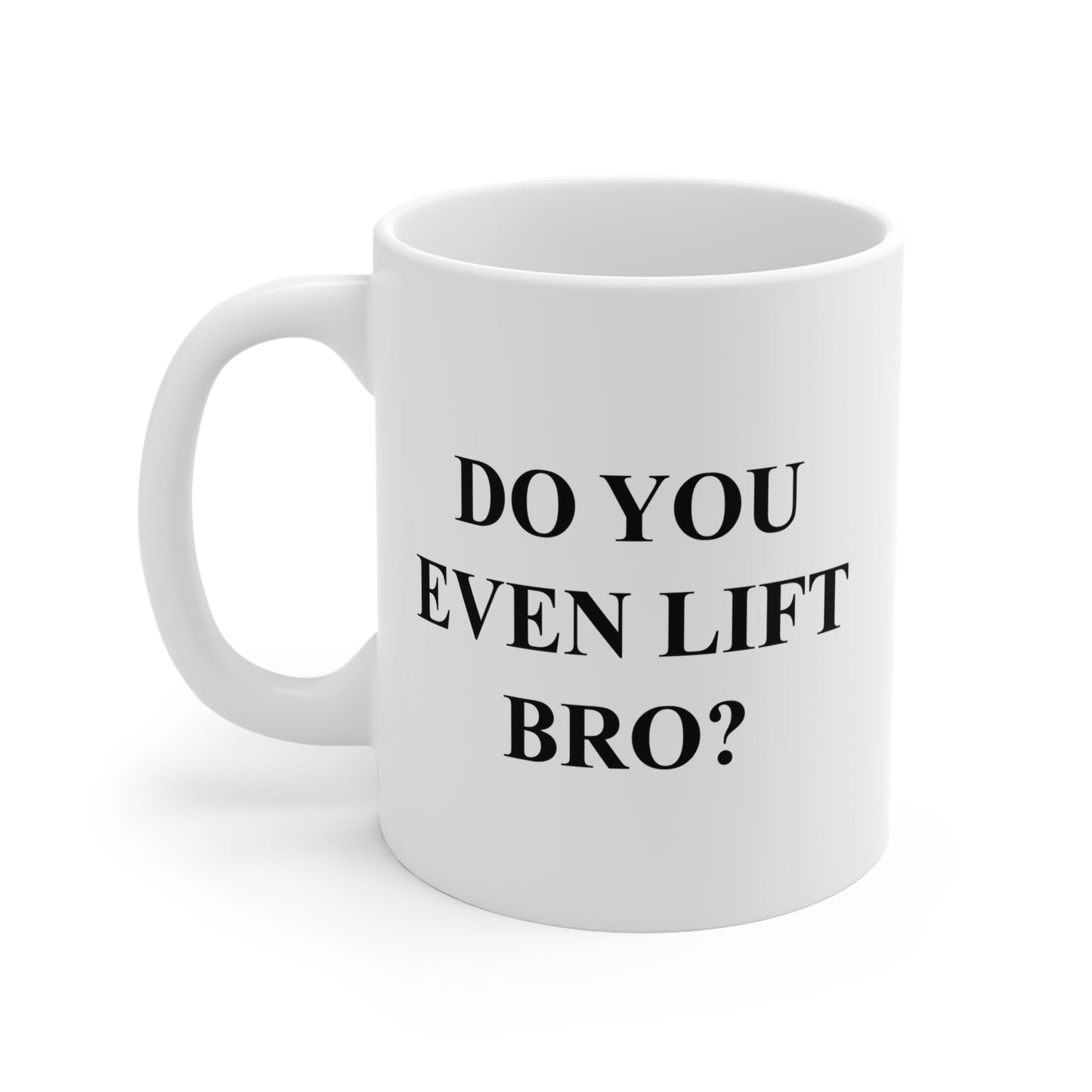 Do You Even Lift Bro? Mug