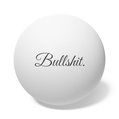 Bullshit. Branded Ping Pong Balls