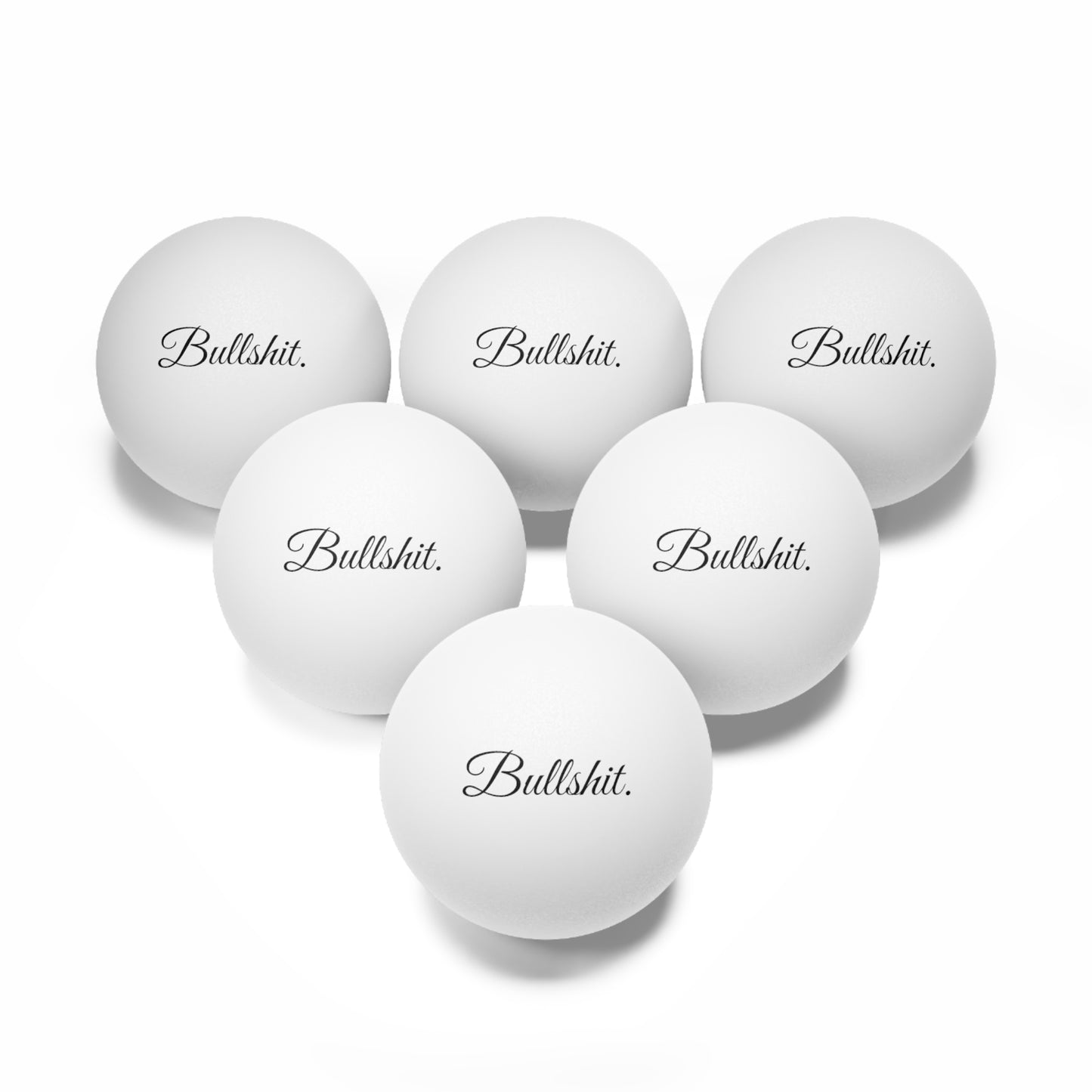 Bullshit. Branded Ping Pong Balls