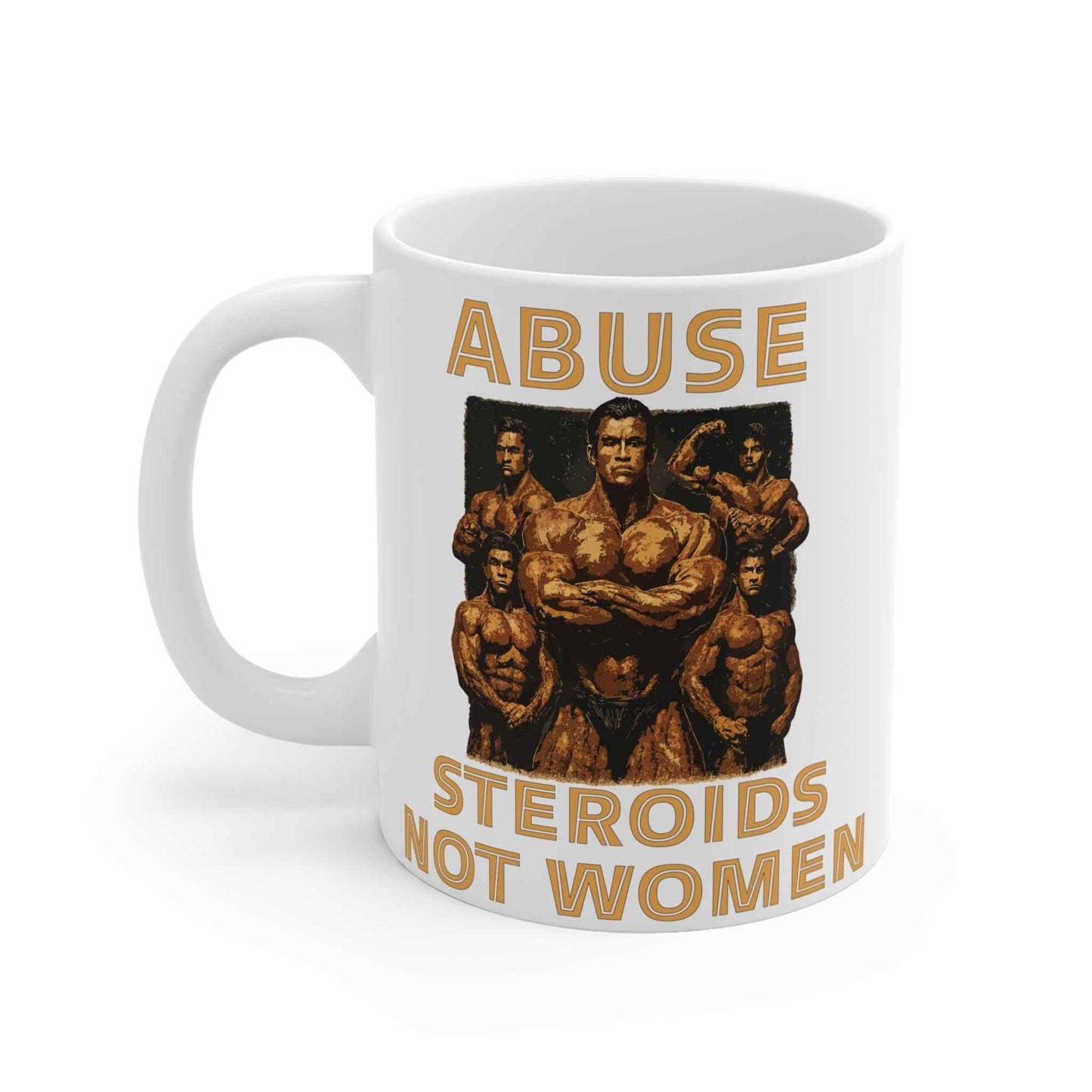 Abuse Steroids Not Women Mug