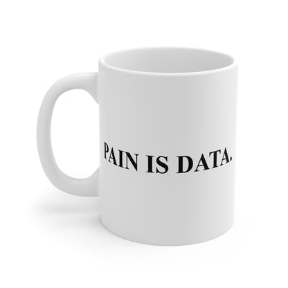 Pain Is Data Mug