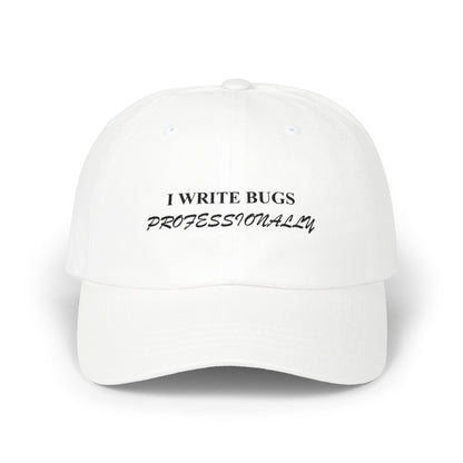 I Write Bugs Professionally Dad Cap