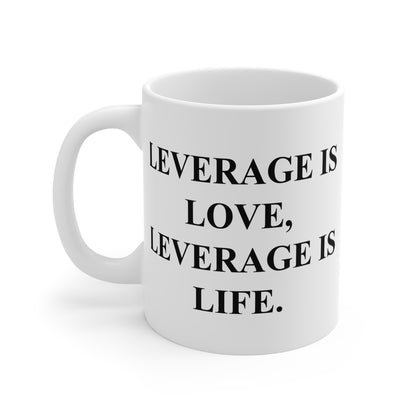 Leverage Is Love, Leverage Is Life Mug