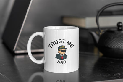 Trust Me Bro Mug
