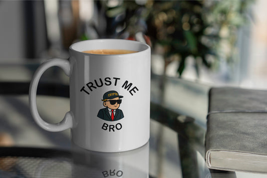 Trust Me Bro Mug