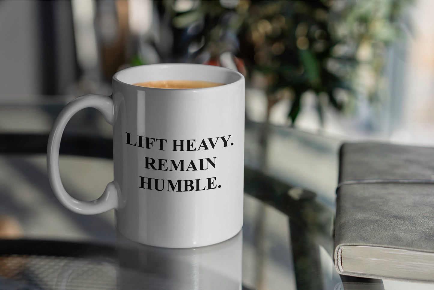 Lift Heavy, Remain Humble Mug