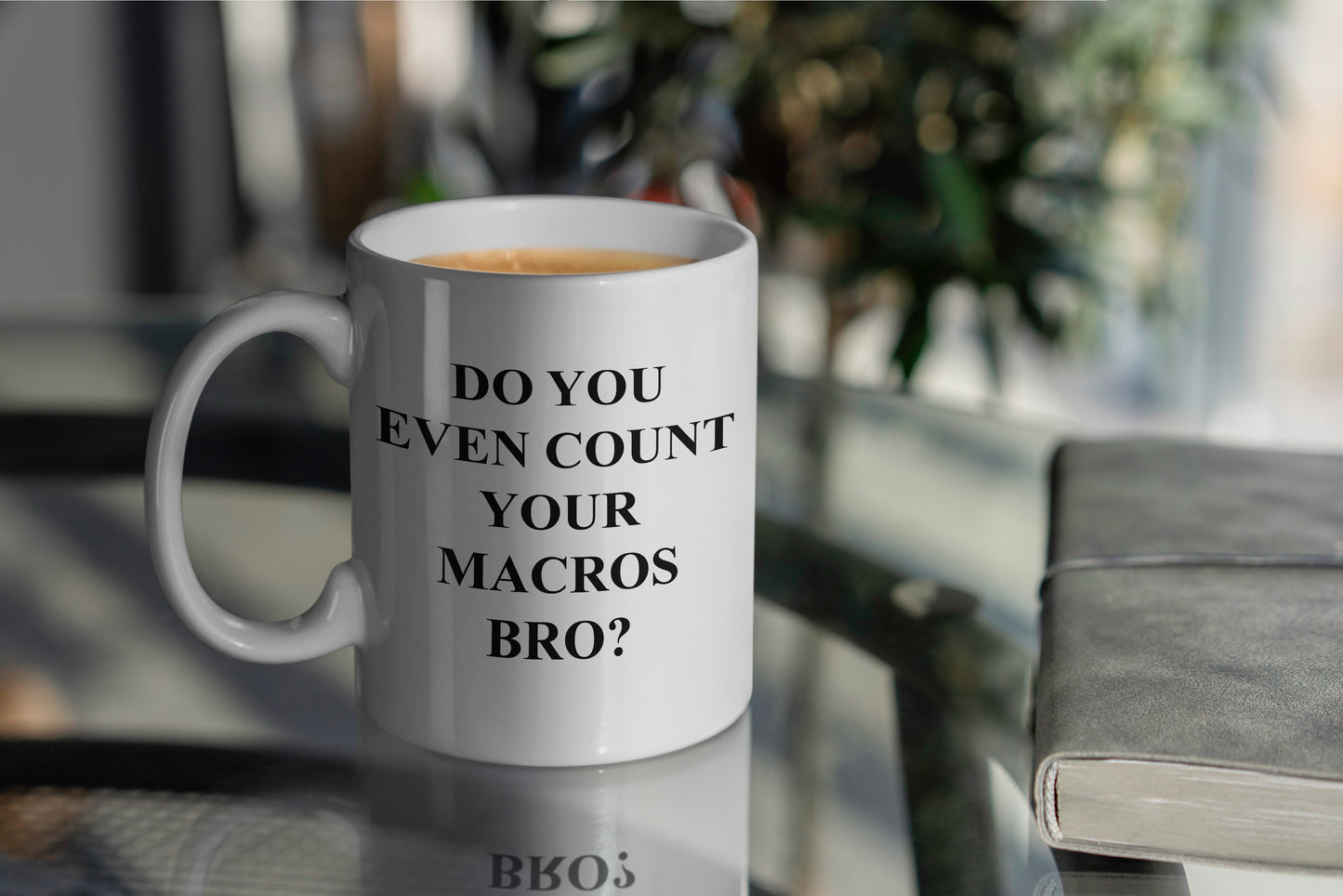 Do You Even Count Your Macros Bro? Mug