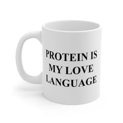 Protein Is My Love Language Mug
