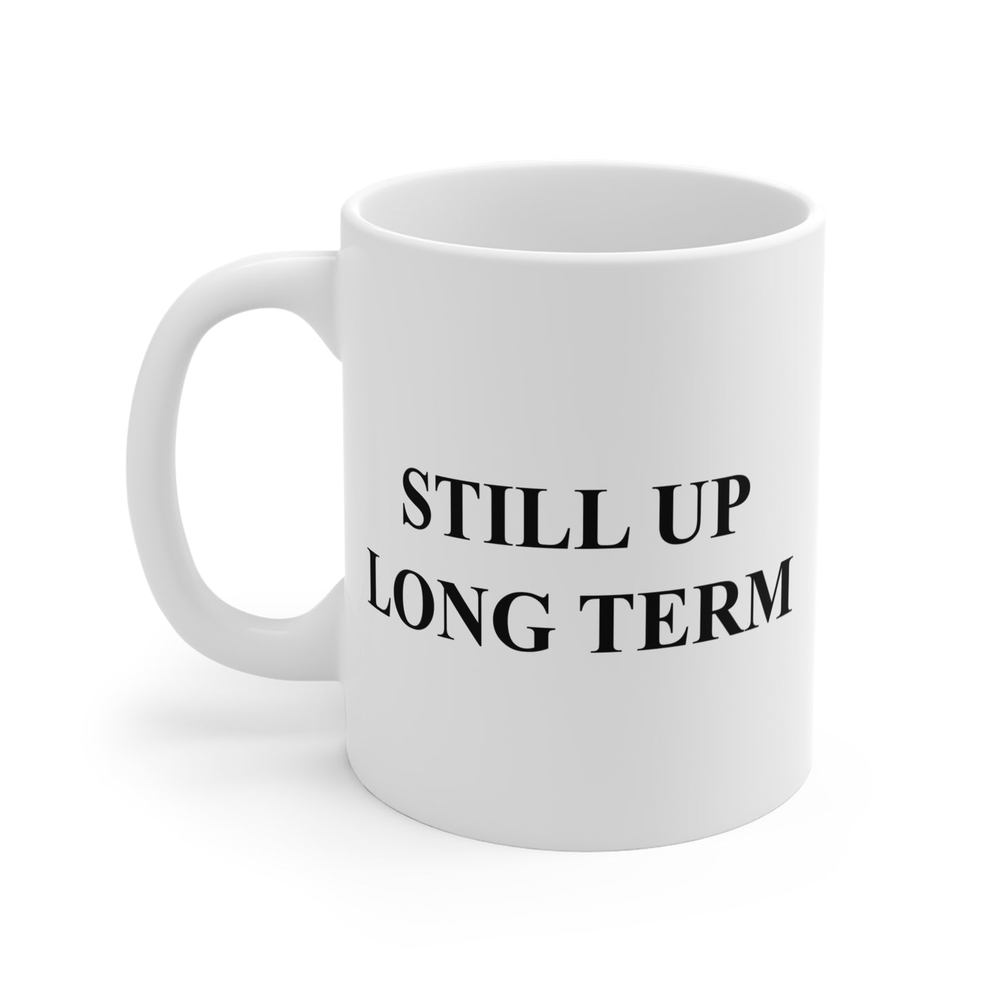 Still Up Long Term Mug