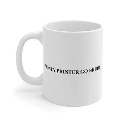 Money Printer Go Brrrr Mug