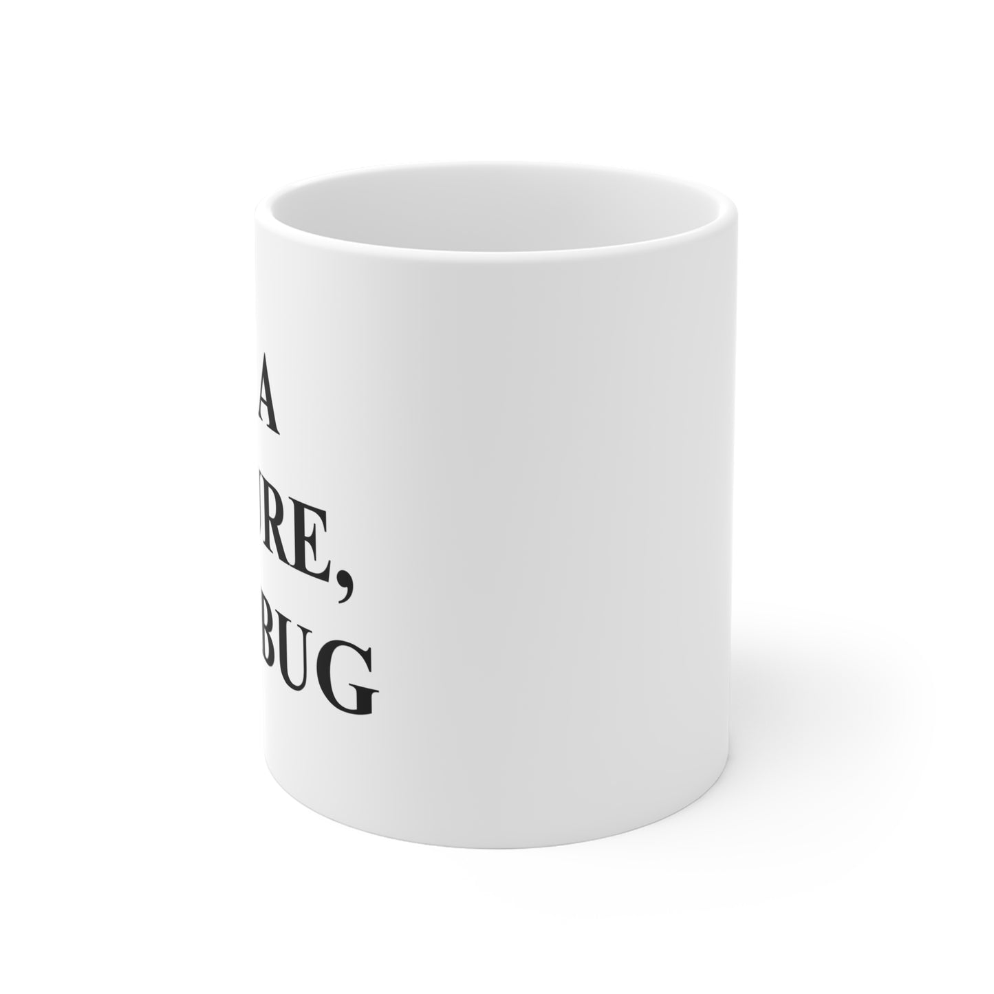 It's A Feature, Not A Bug Mug