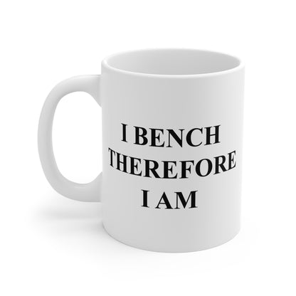 I Bench Therefore I Am Coffee Mug