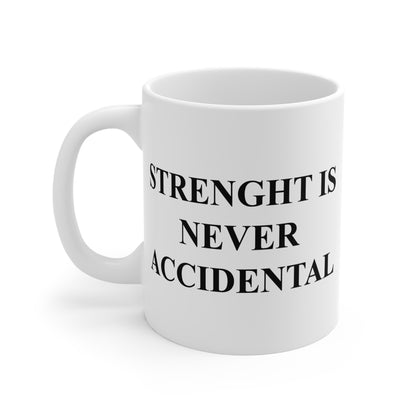 Strength Is Never Accidental Mug
