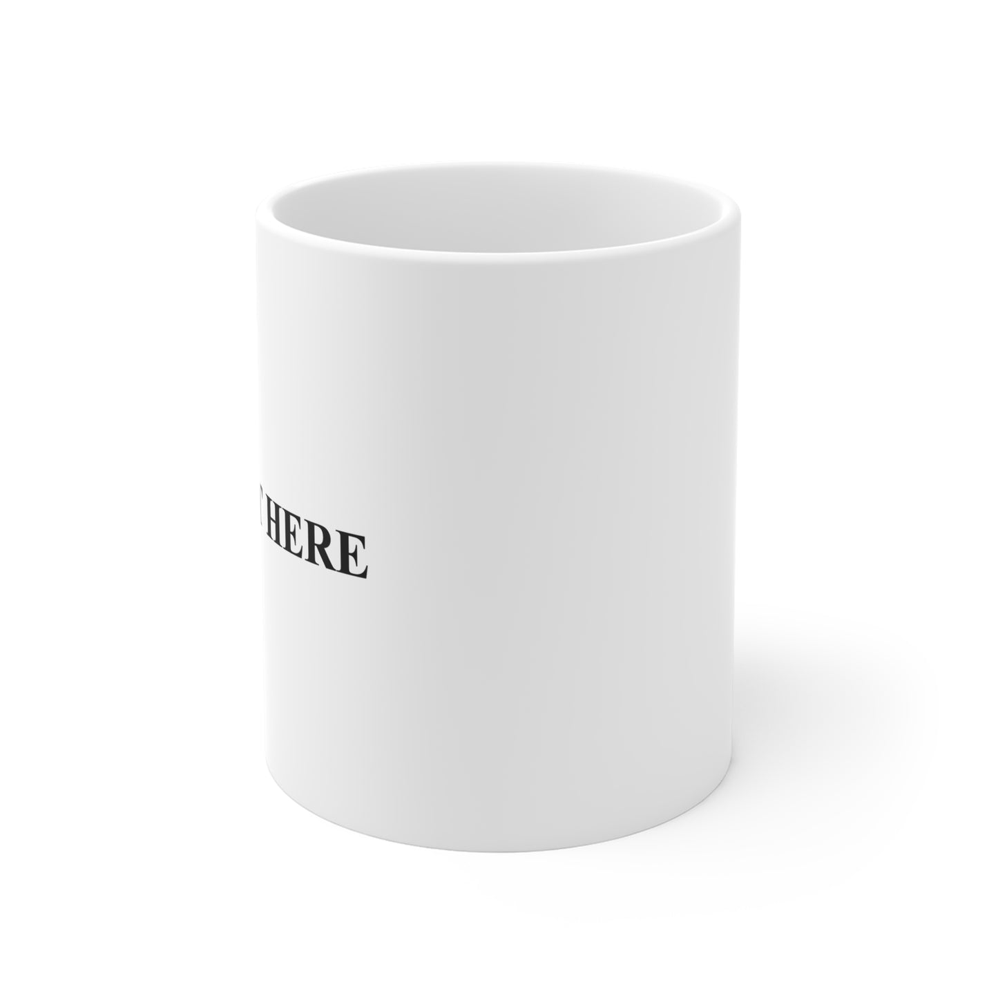 Your Text Here Mug